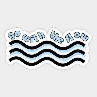 Go With The Flow Sticker